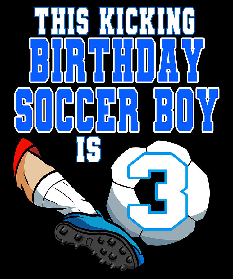 This Soccer Boy Is 3rd Birthday Soccer Digital Art By Colorfulsnow 