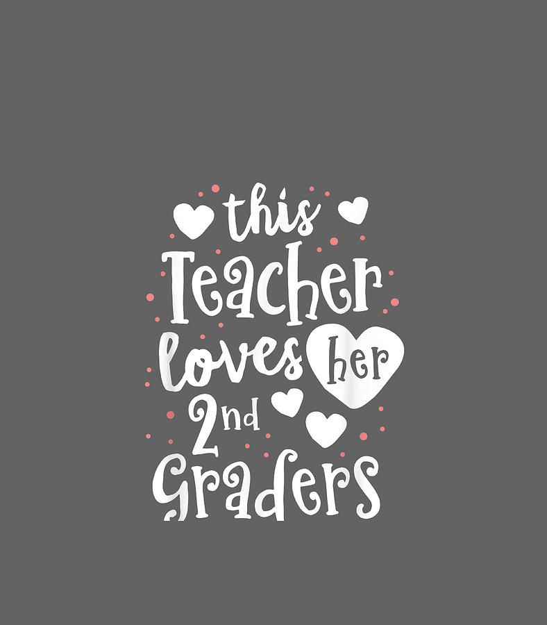 This Teacher Loves Her 2nd Graders Valentines Day Teacher Digital Art By Mabelj Mays Fine Art 6607