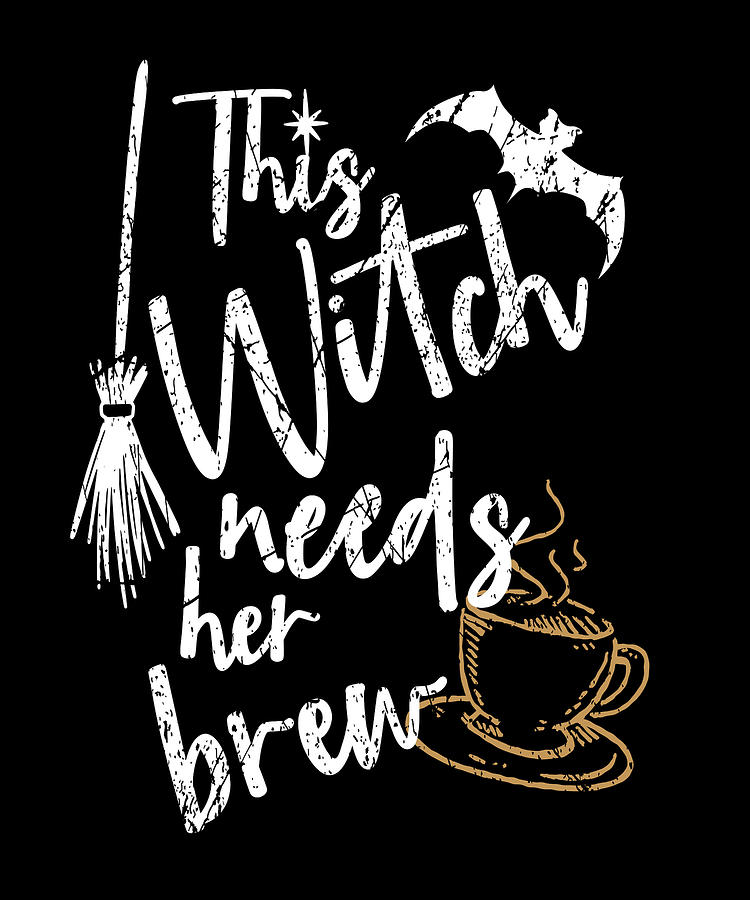 This Witch Can Be Bribed With Coffee Funny Novelty Witches' Saying