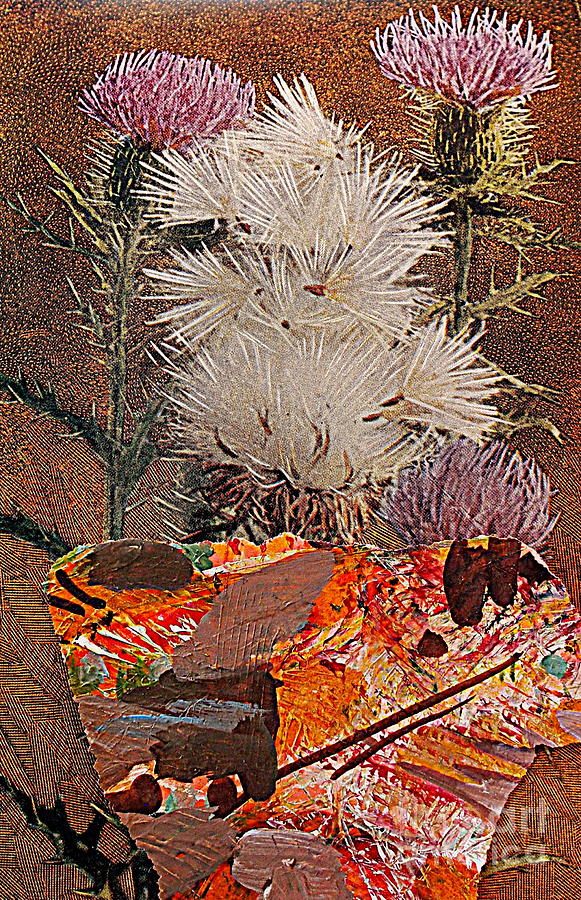 Thistles Planted in Art Mixed Media by Nancy Kane Chapman