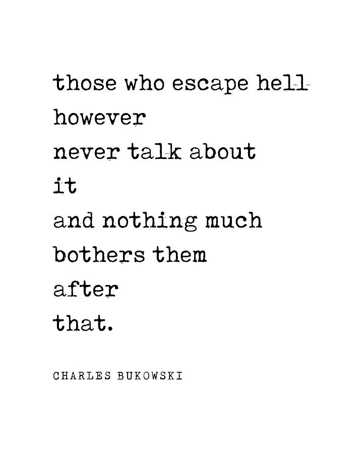 Typography Digital Art - Those who escape hell - Charles Bukowski Quote - Literature - Typewriter Print by Studio Grafiikka