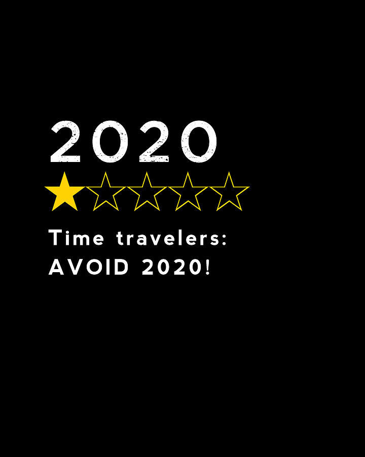 Time Travelers AVOID 2020 - One Star Review Digital Art by Nikki Marie Smith