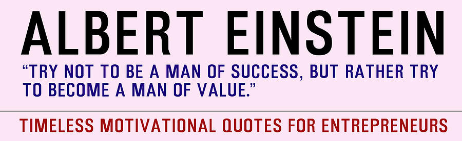Timeless Motivational Quotes for Entrepreneurs - Albert Einstein Digital Art by Celestial Images