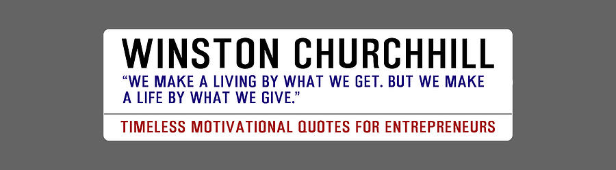 Timeless Motivational Quotes for Entrepreneurs - Winston Churchhill Digital Art by Celestial Images