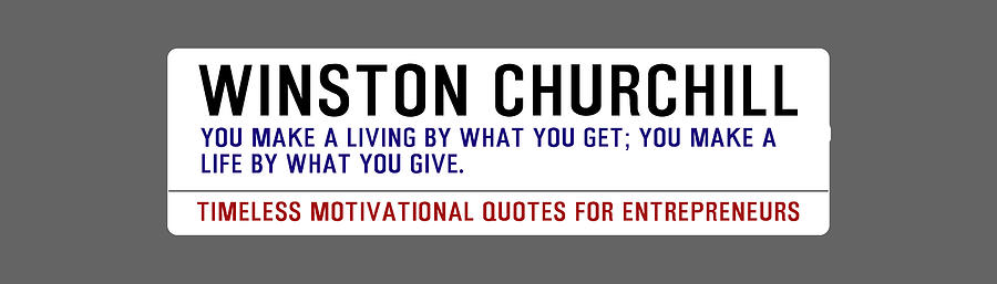 Timeless Motivational Quotes for Entrepreneurs - Winston Churchill 2 Digital Art by Celestial Images