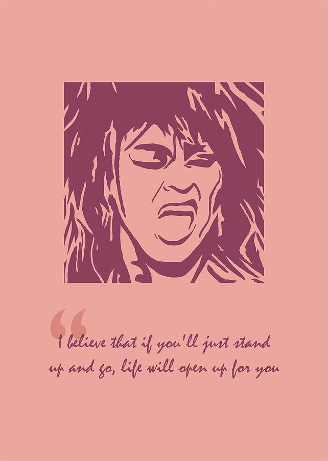 Tina Turner Quote Digital Art By Ahmad Nusyirwan 