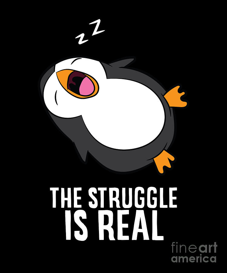 Tired Penguin Pyjama Lazy Penguin The Struggle Is Real Digital Art By