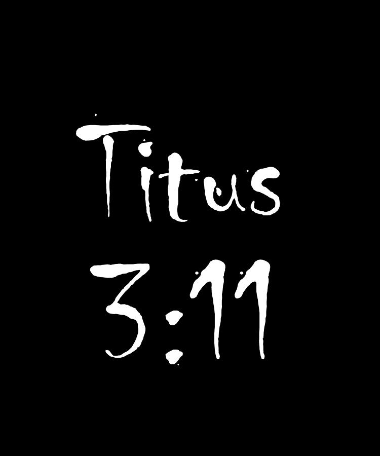 Titus 3 11 Bible Verse Title Digital Art by Vidddie Publyshd