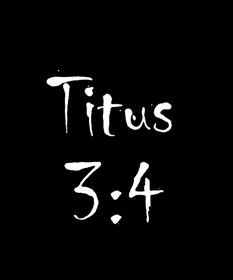 Titus 3 4 Bible Verse Title Digital Art by Vidddie Publyshd