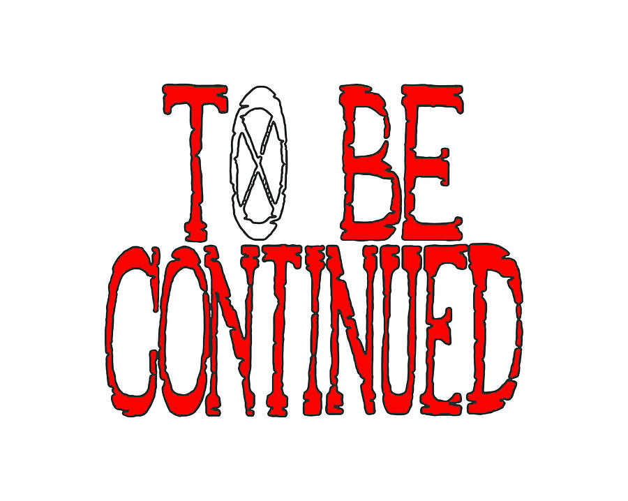 To Be Continued Digital Art by Zhafir Rupadi - Pixels To Be Continued Digital Art by Zhafir Rupadi - Pixels