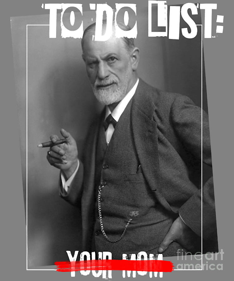 To Do List Your Mom Sigmund Freud e Classic Digital Art by Deriyah ...