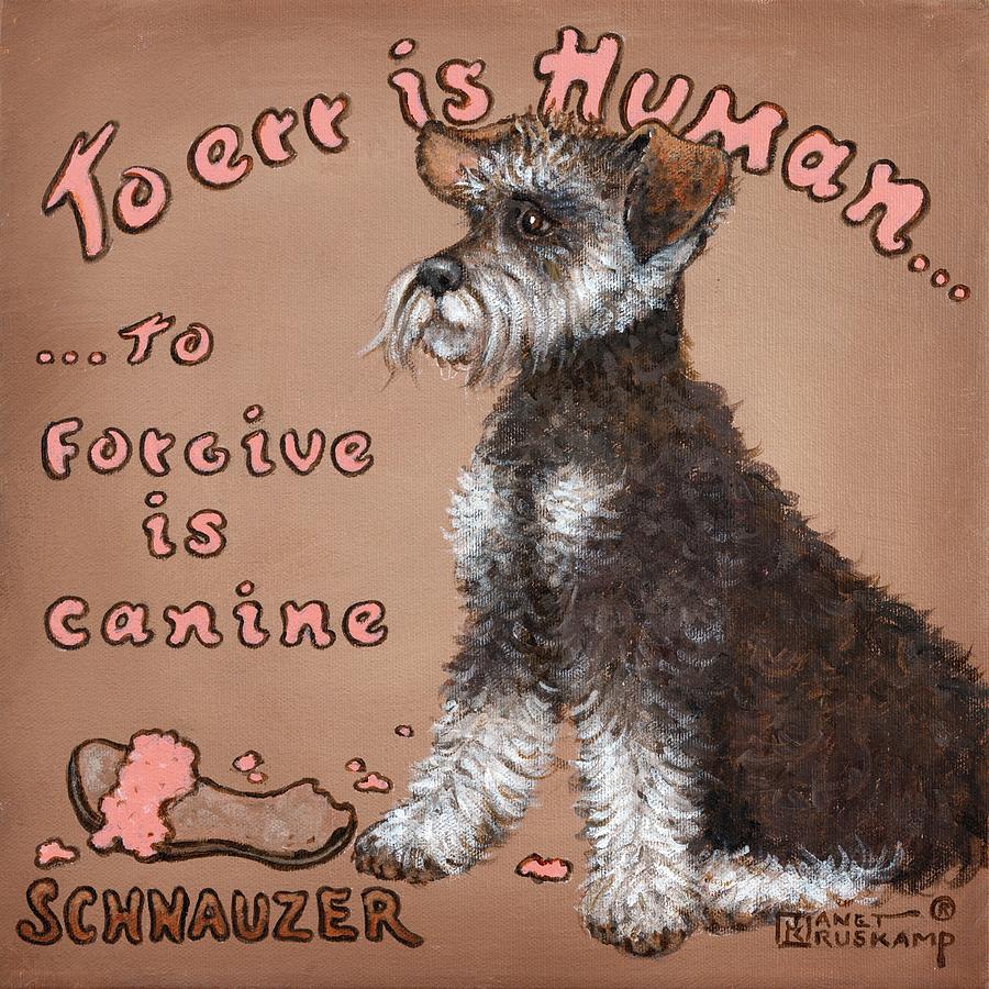 To Forgive is Canine Painting by Janet Kruskamp