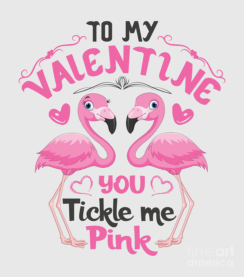 To My Valentine You Tickle Me Pink Funny Love Gift For Girlfriend Boyfriend  Husband Wife Quote Digital Art by Funny Gift Ideas - Pixels
