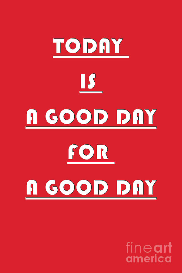 Today is a good day for a good day - red version  Digital Art by Silva Wischeropp