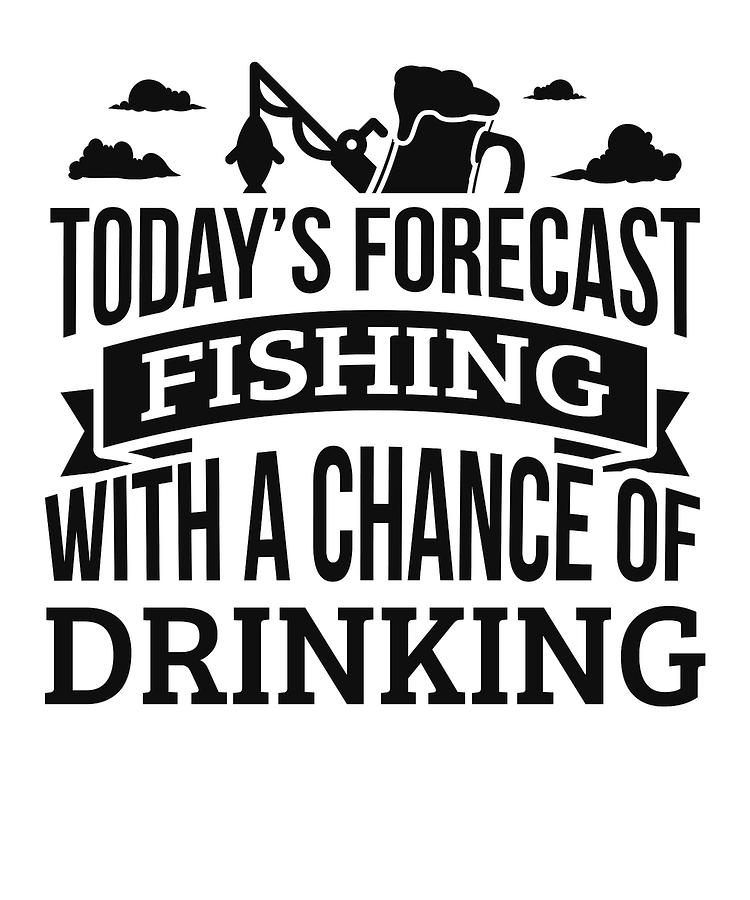 Weekend Forecast Fishing with a Chance of Drinking Shirt Funny Drinking Shirt Fishing saying shirt. Funny Fishing Shirt Fishing T Shirt
