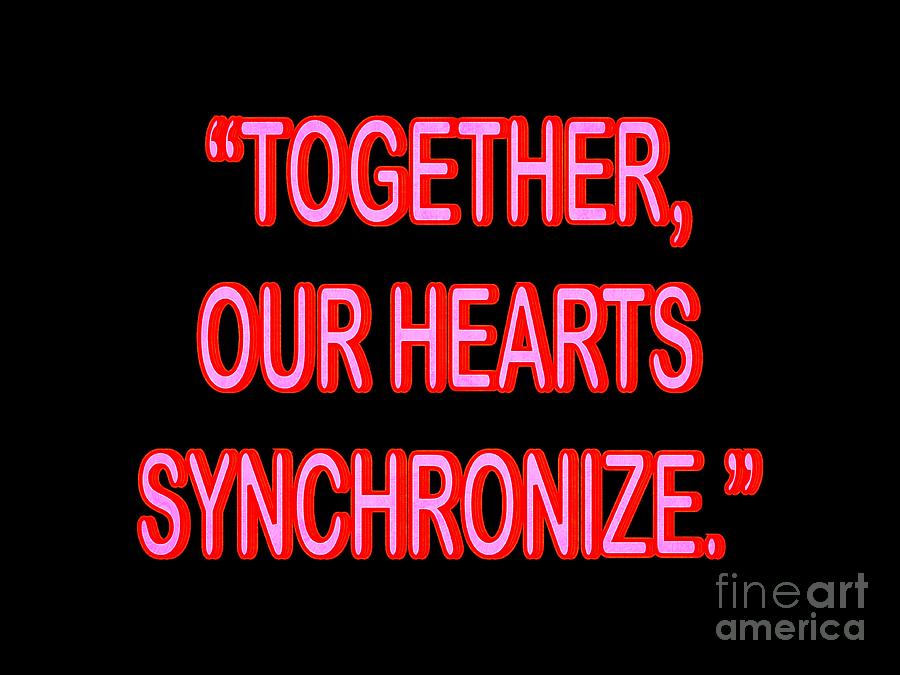 Together Our Hearts Synchronize Digital Art