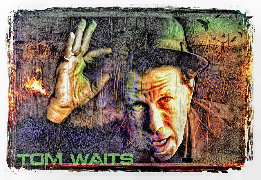 Tom Waits Digital Art by Mal Bray