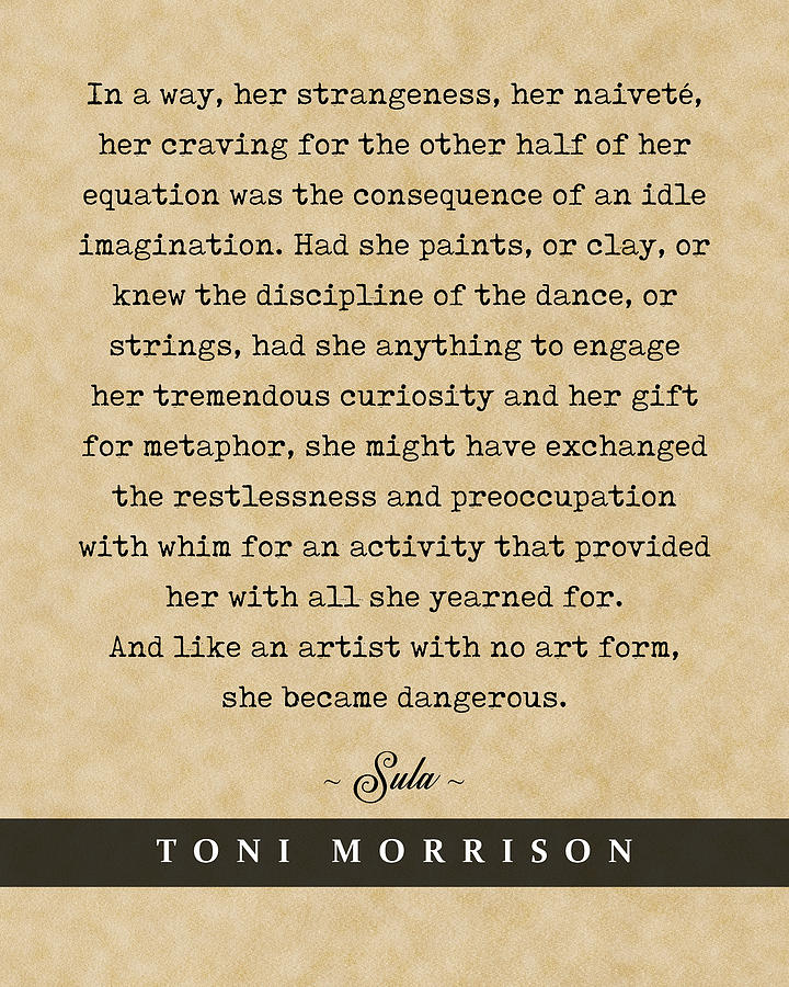 Toni Morrison, Sula - Quote Print - Literary Poster 04 Mixed Media by Studio Grafiikka