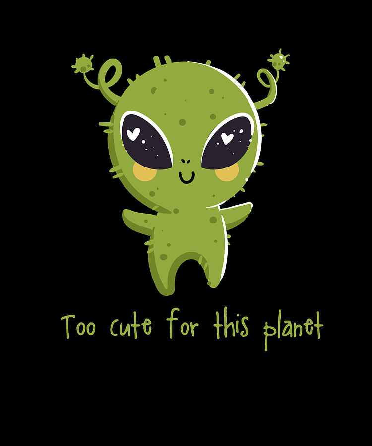 Too Cute For This Planet Kawaii Alien Art Digital Art by Maximus Designs -  Fine Art America