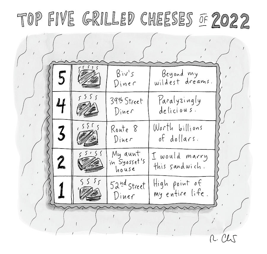 Top Five Grilled Cheeses of 2022 Drawing by Roz Chast
