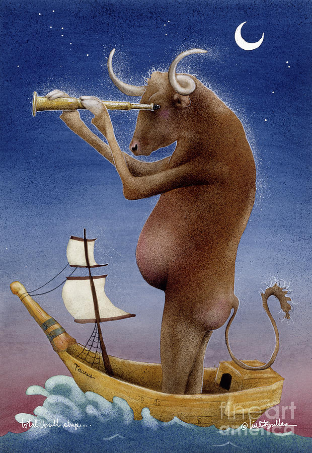 Total Bull Ship... Painting by Will Bullas