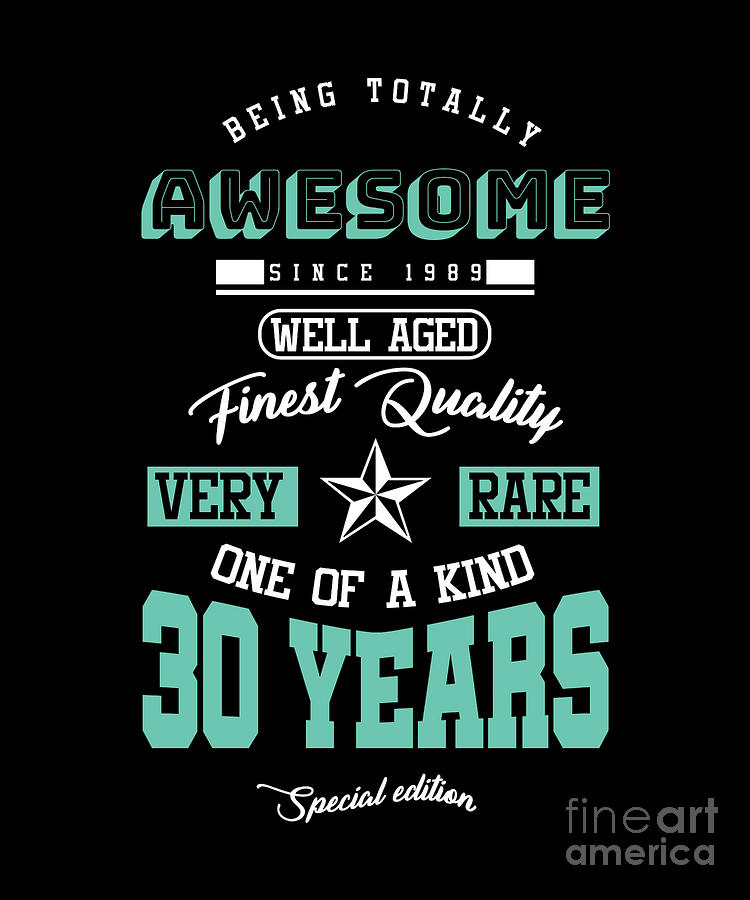 30th Birthday T Shirt - 30 Years Of Being Awesome Since 1989 30th Birthday T Shirt - 30 Years Of Being Awesome Since 1989