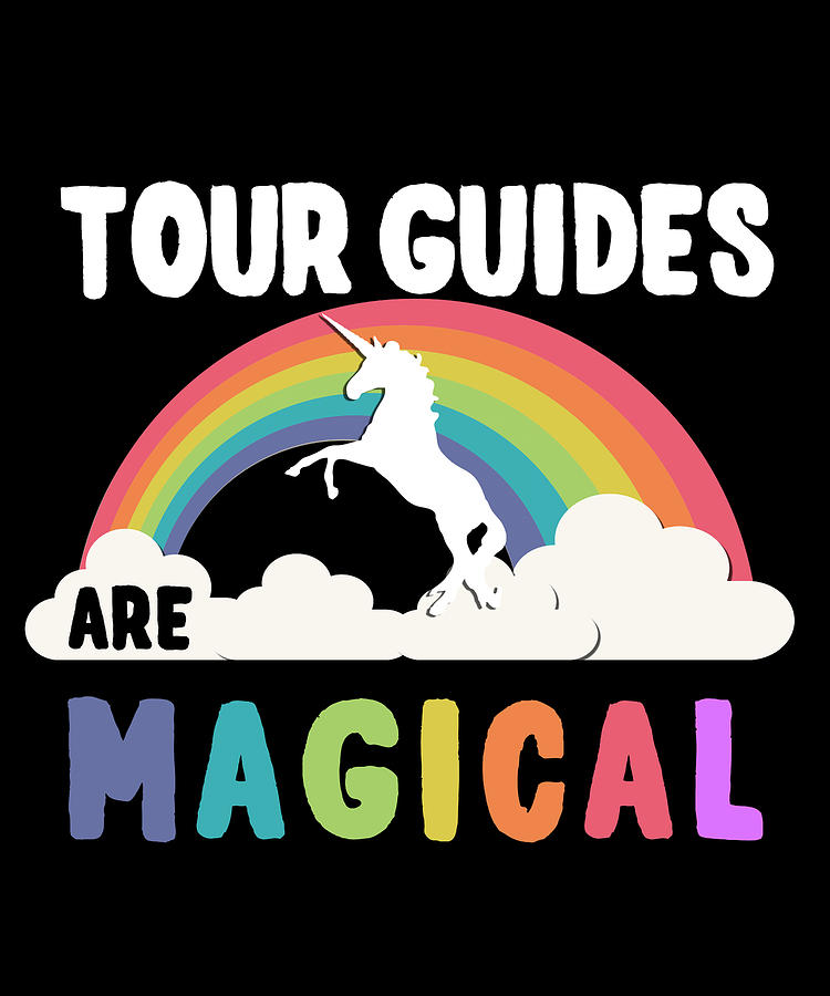 Tour Guides Are Magical Digital Art by Flippin Sweet Gear