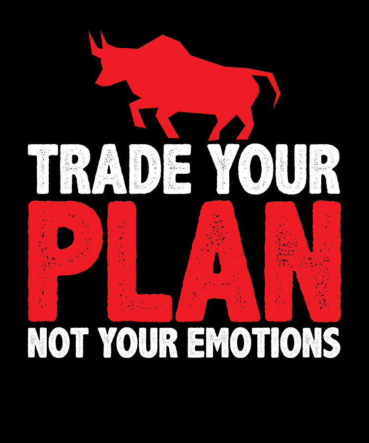 Trade Your Plan Not Your Emotions Bulls Bears Digital Art by Gamikaze ...