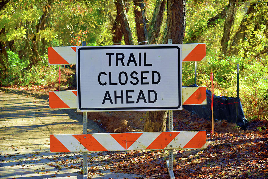 Trail Closed Ahead Photograph by Roberta Byram