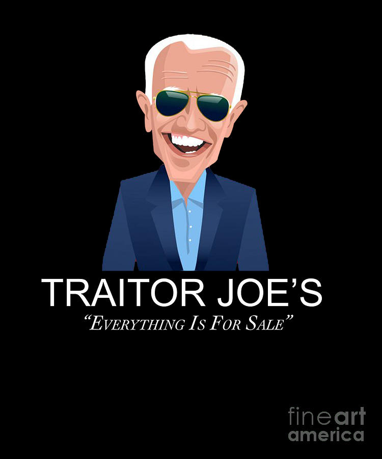 Conservative Digital Art - Traitor Joes - Funny Republican - Pro America Political Design For the Conservative person in your life  by Aaron Englert