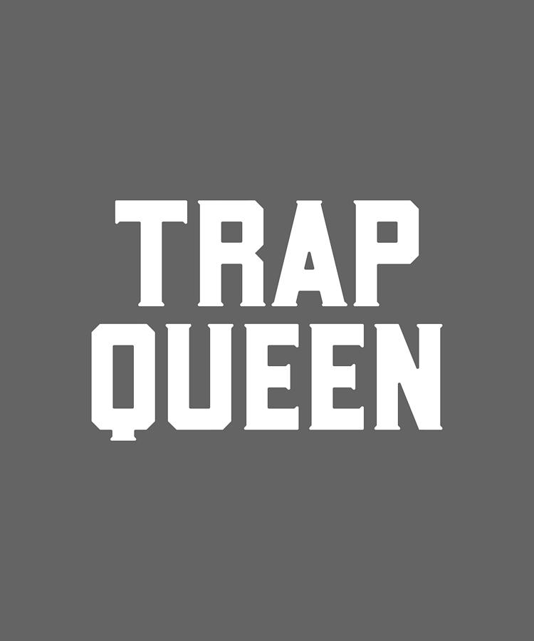 Trap Queen Digital Art by Anh Nguyen - Fine Art America