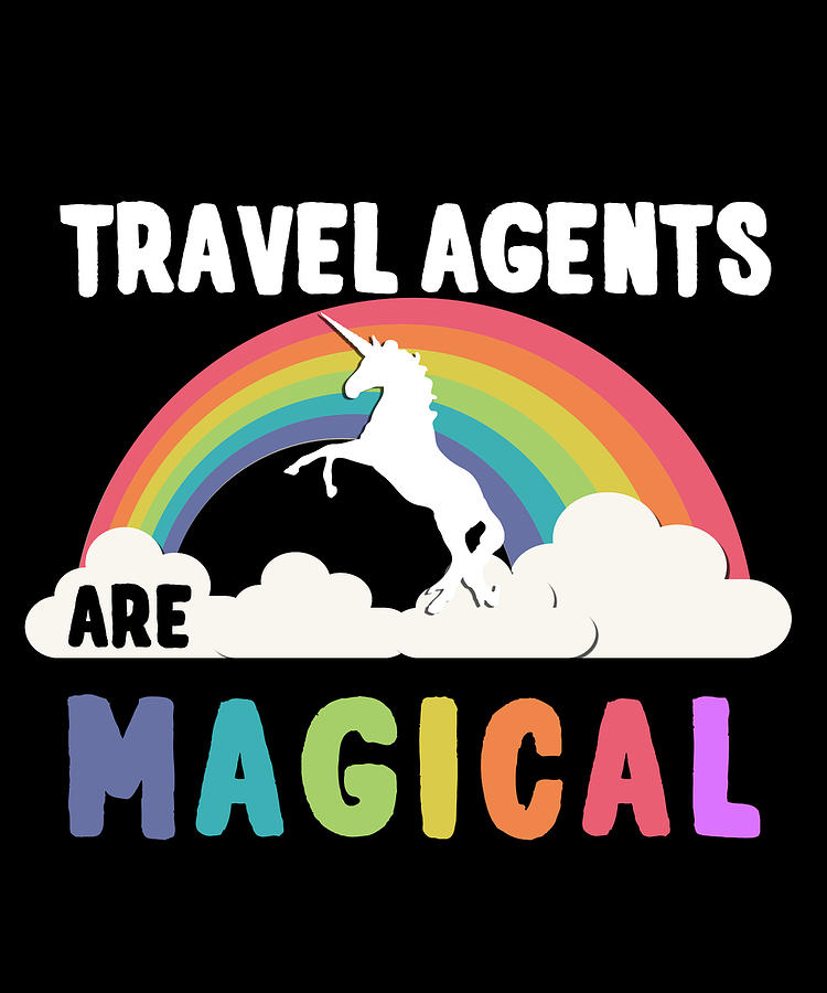 Travel Agents Are Magical Digital Art by Flippin Sweet Gear