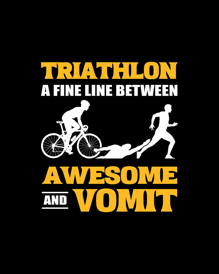 Triathlon A Fine Line Between Awesome Vomit Triathlete Digital Art by