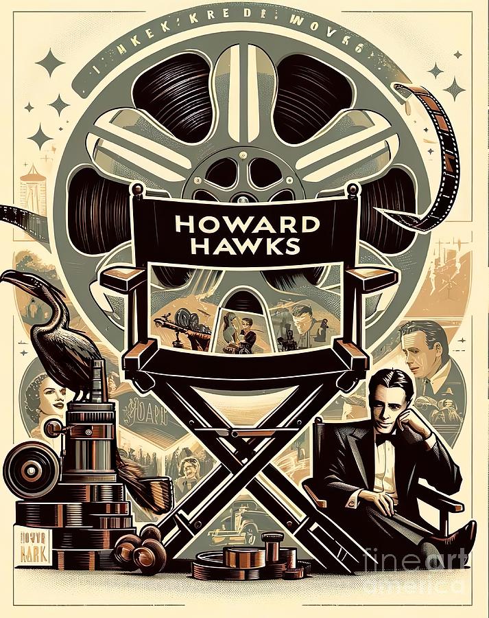 Tribute poster for director Howard Hawks Digital Art by Movie World Posters