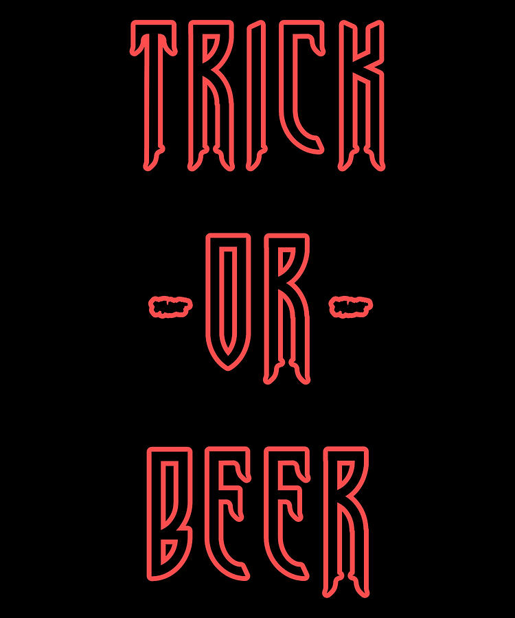 Trick Or Beer Digital Art by Flippin Sweet Gear