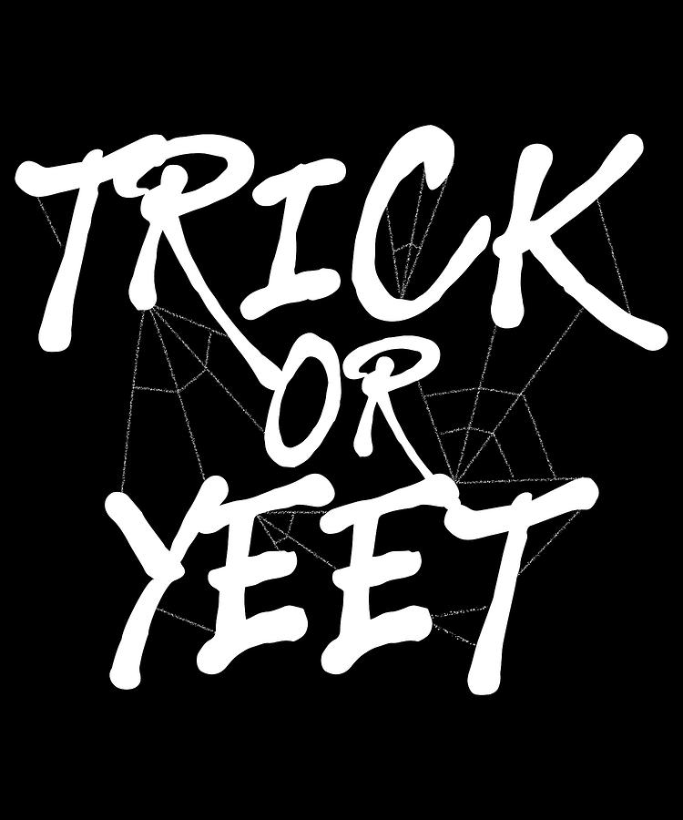 Trick or Yeet Halloween Digital Art by Flippin Sweet Gear