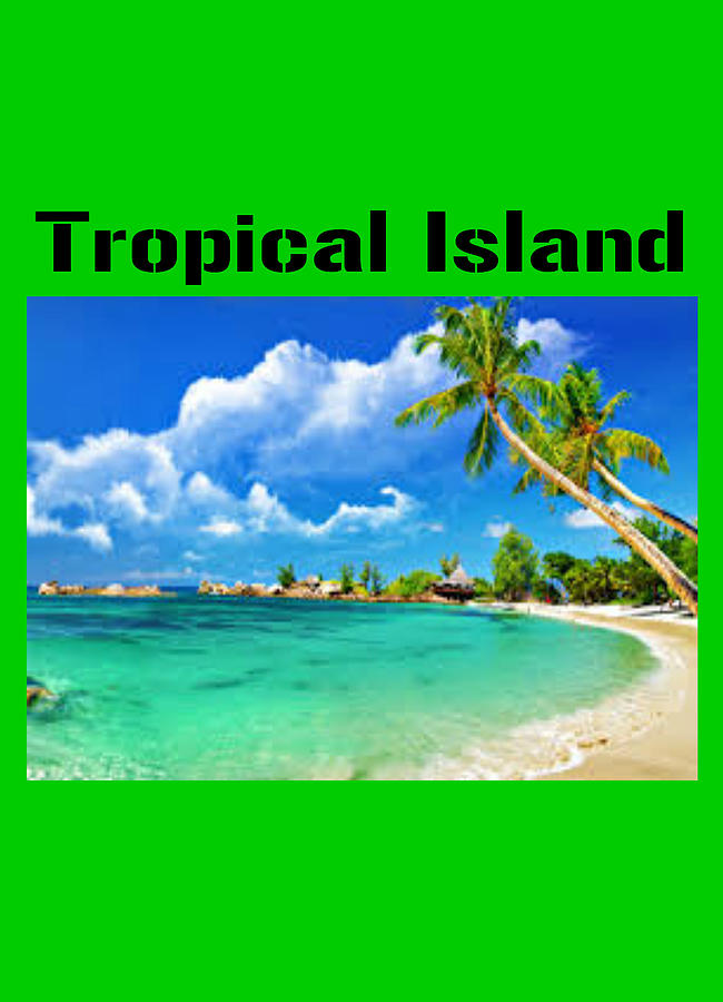 Tropical Island Digital Art by Dolores Boyd