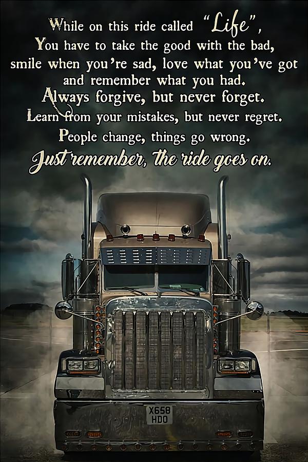 Trucker - Just Remember The Ride Goes On Digital Art by Michelle ...