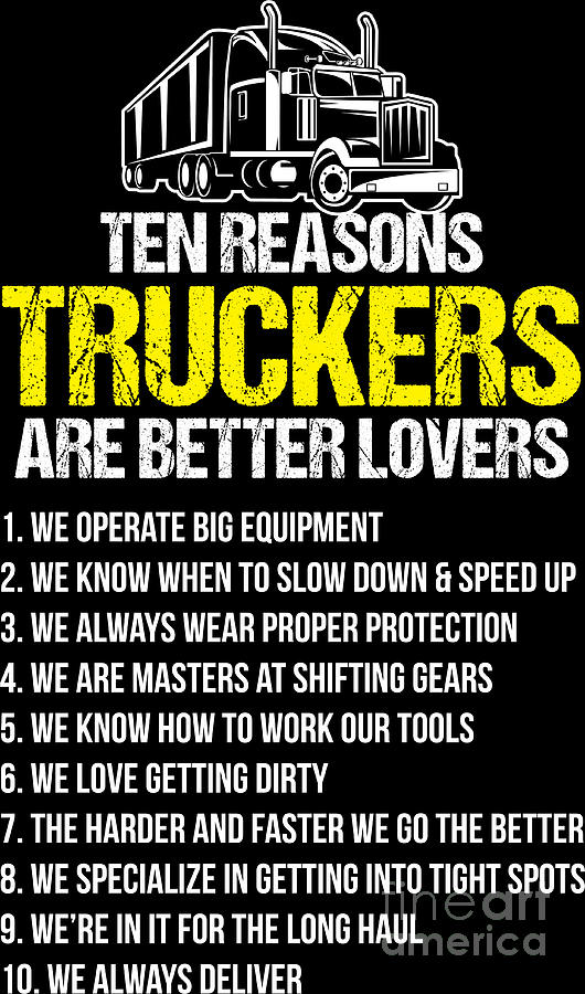 https://images.fineartamerica.com/images/artworkimages/mediumlarge/3/trucker-ten-reasons-truckers-are-better-lover-birthday-gift-idea-haselshirt.jpg