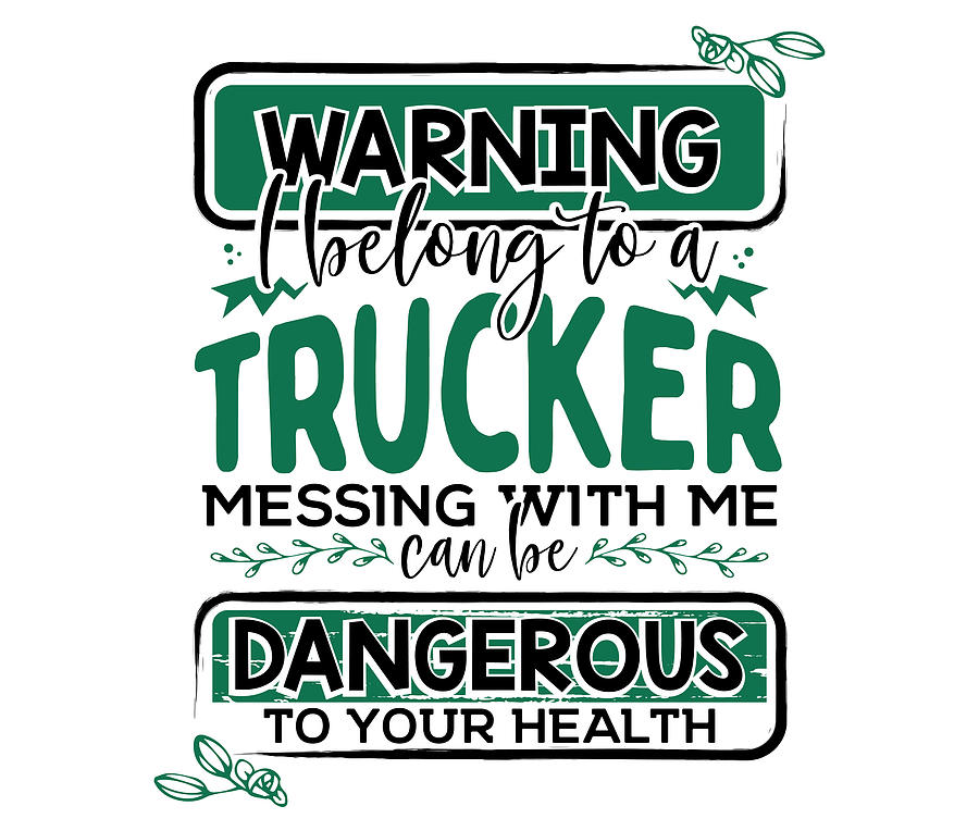 Truckers Wife Gifts Warning Belong to a Trucker Messing With Me ...