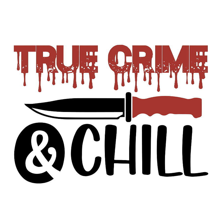 True Crime and Chill Funny TV Show Poster cool Painting by Harris ...