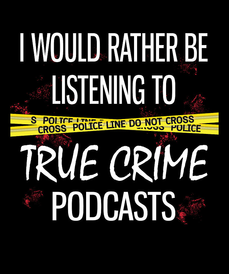 True Crime Podcast Murder Documentary Digital Art by Madeby JSRG | Fine ...