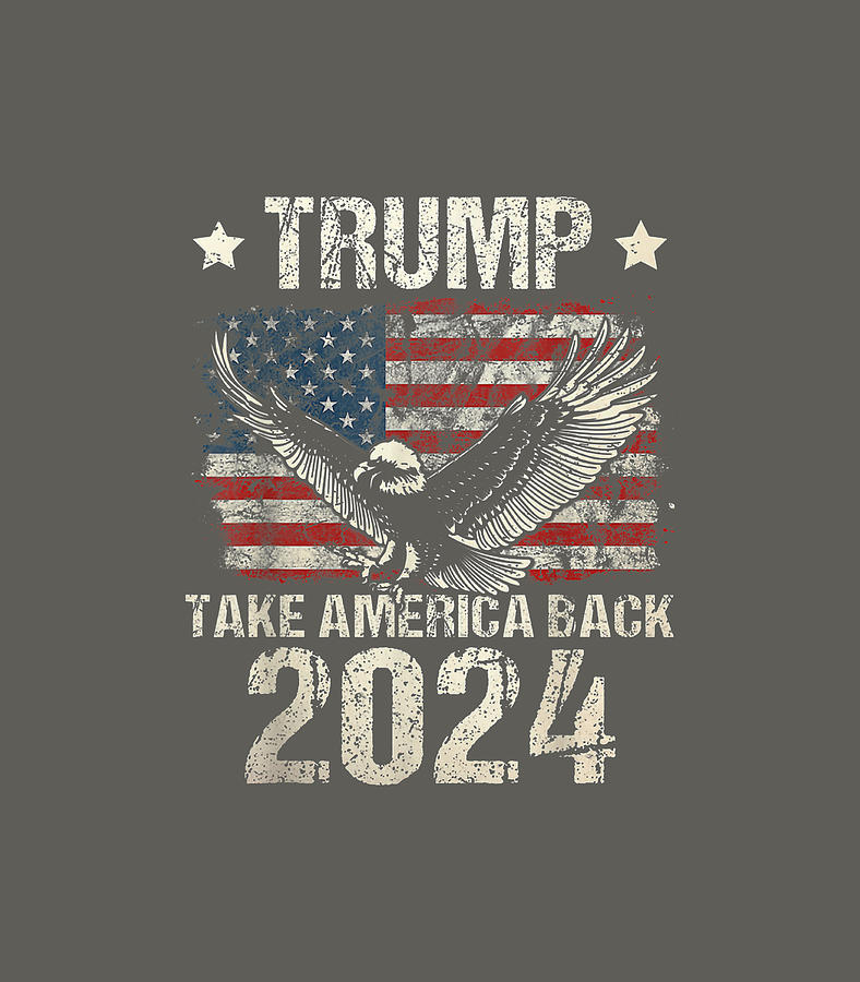 Trump 2024 Flag Take America Back Men Women Trump 2024 Digital Art by ...