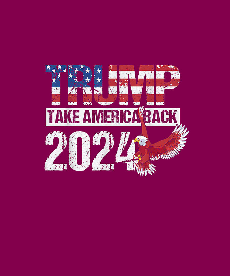 Trump 2024 Flag Take America Back Men Women Trump 2024 T Shirt Drawing By Ngo Ngoc 