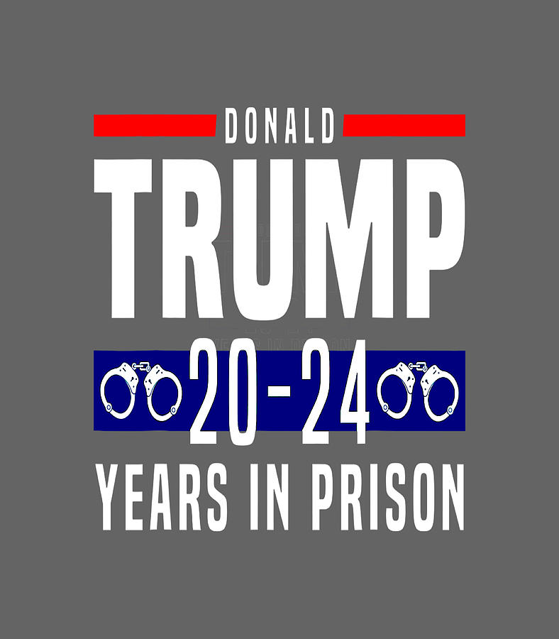 Trump 2024 Years In Prison Digital Art By Mackie Oliwia Fine Art America   Trump 2024 Years In Prison Mackie Oliwia 