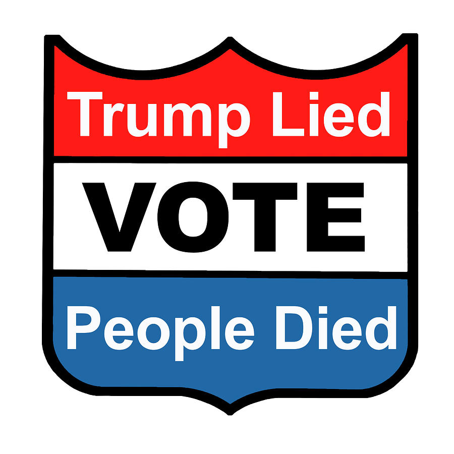 Trump Lied People Died Campaign Emblem Photograph by Phil Cardamone