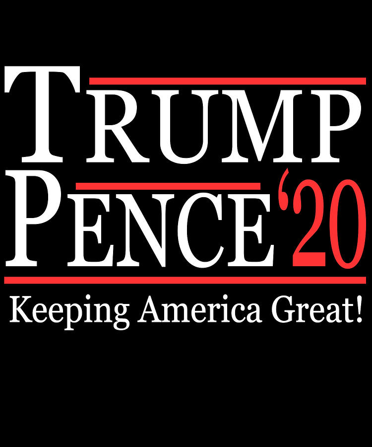 Cool Digital Art - Trump Pence 2020 Keeping America Great by Flippin Sweet Gear