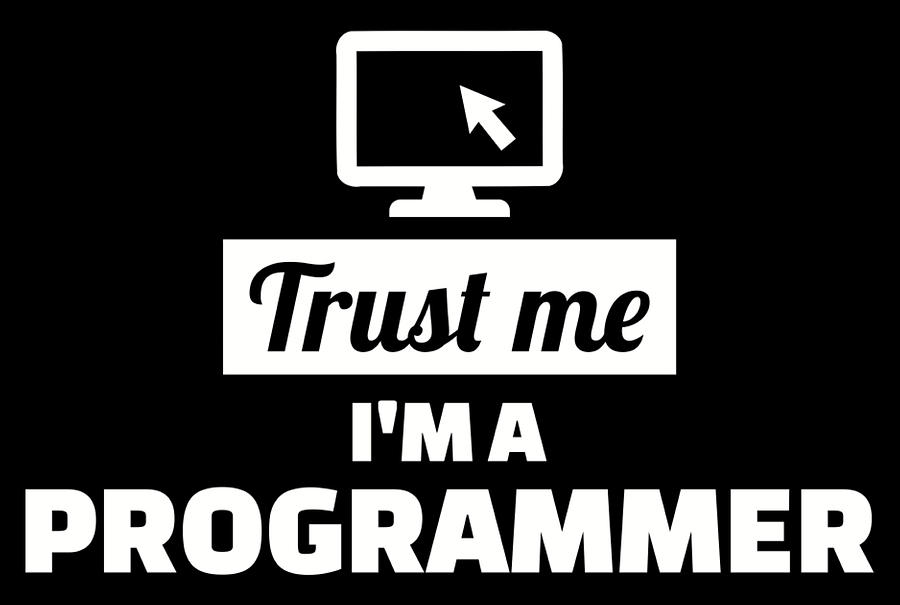 Trust me, I'm a Programmer