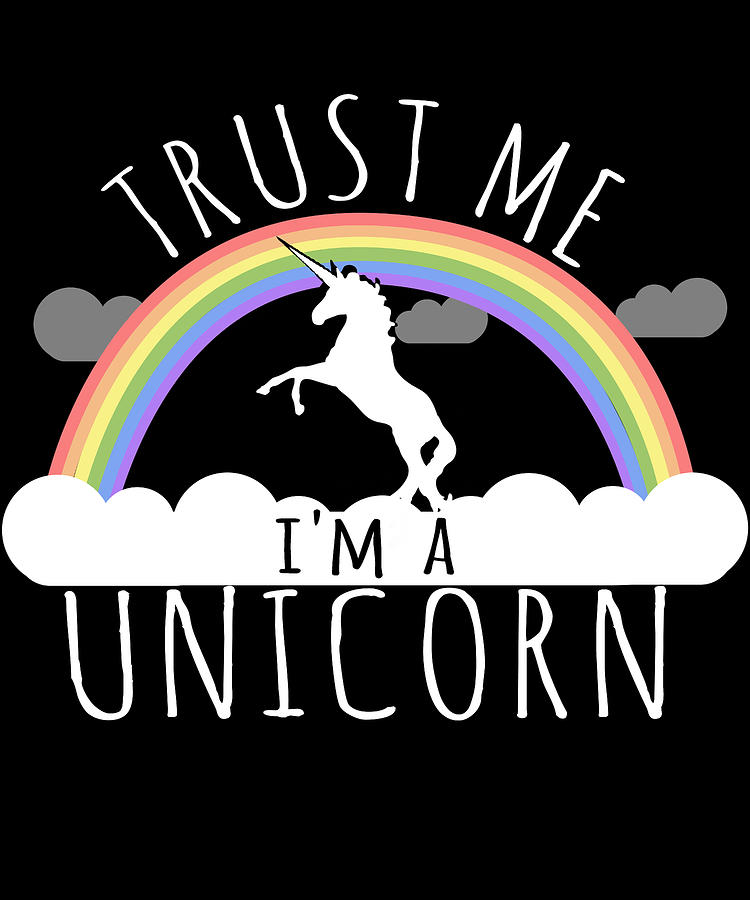 Trust Me Im A Unicorn Digital Art by Flippin Sweet Gear