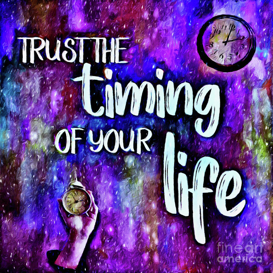 Trust The Timing Mixed Media by Lauries Intuitive